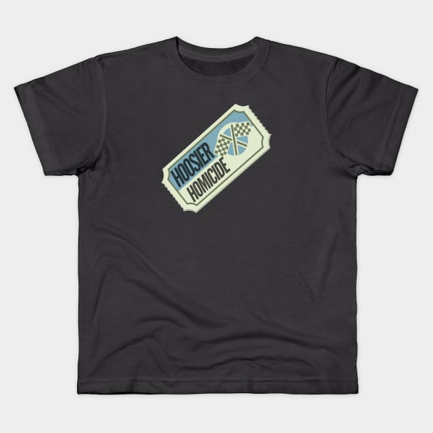 Hoosier Homicide Ticket Kids T-Shirt by Hoosierhomicide